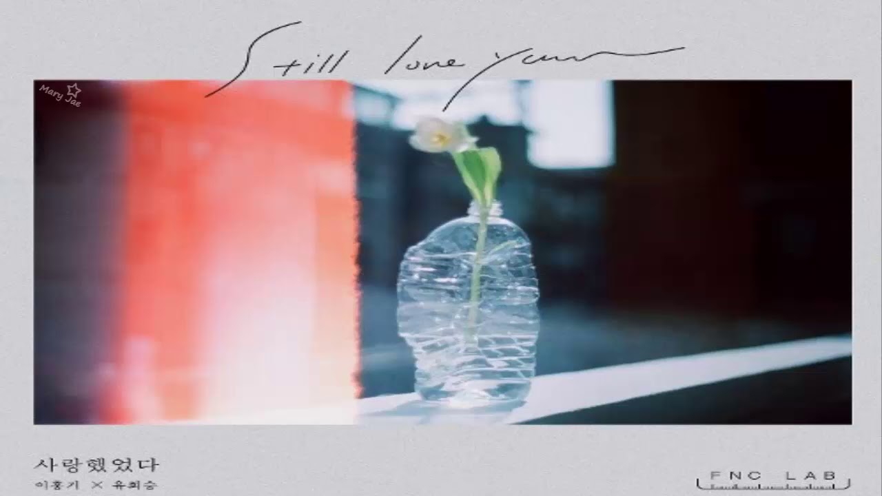 (FTISLAND) Hongki (NFlying) Yoo Hoe Seung &hearts; Still love you ( FNC LAB)