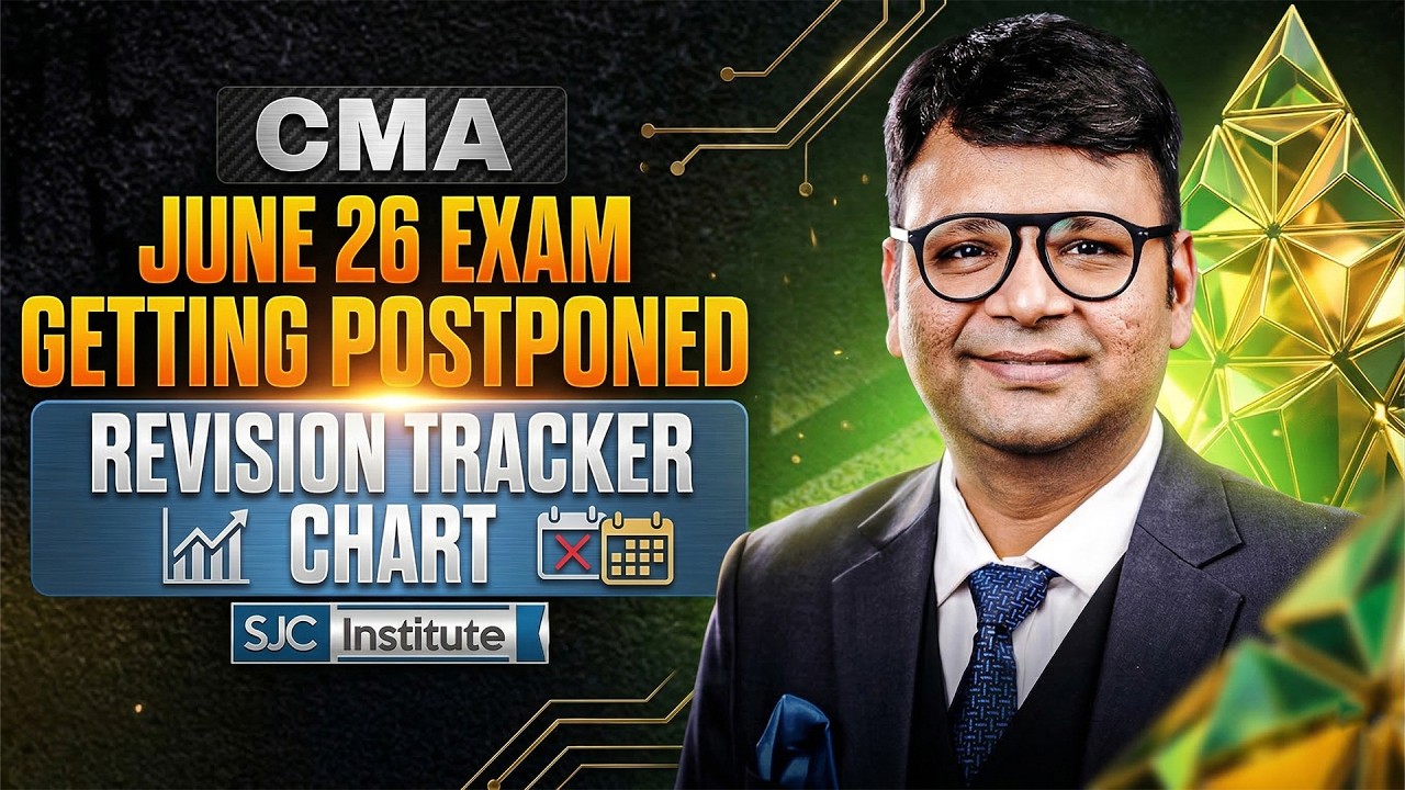 CMA June 26 Exam getting postponed | Revision Tracker Chart | CA Satish Jalan | SJC