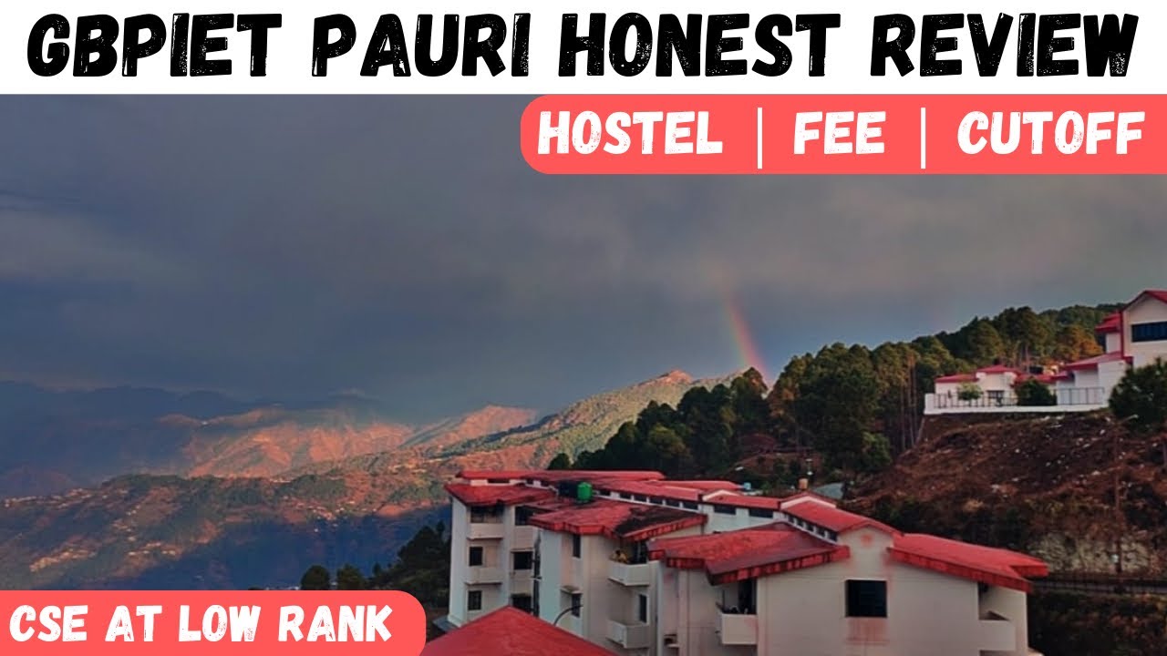GBPIET Pauri Detailed Review | GBPUAT Vs GBPEC Comparison | Govt. Engineering College In Uttarakhand