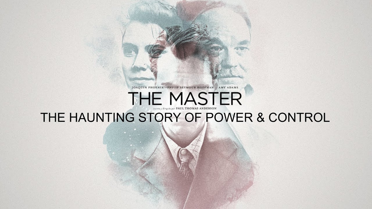The Haunting Story of Power & Control | The Master (2012)