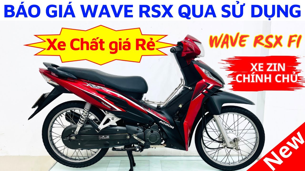 Báo giá Wave RSX Fi qua sử dụng. Xe chất giá rẻ tại Hồng Đức 10