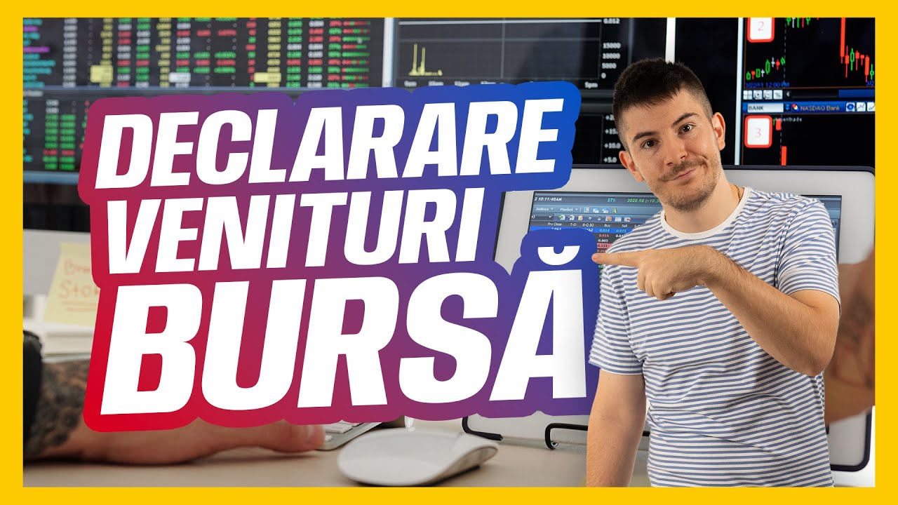 Cum declari PROFITUL obținut la BURSĂ?