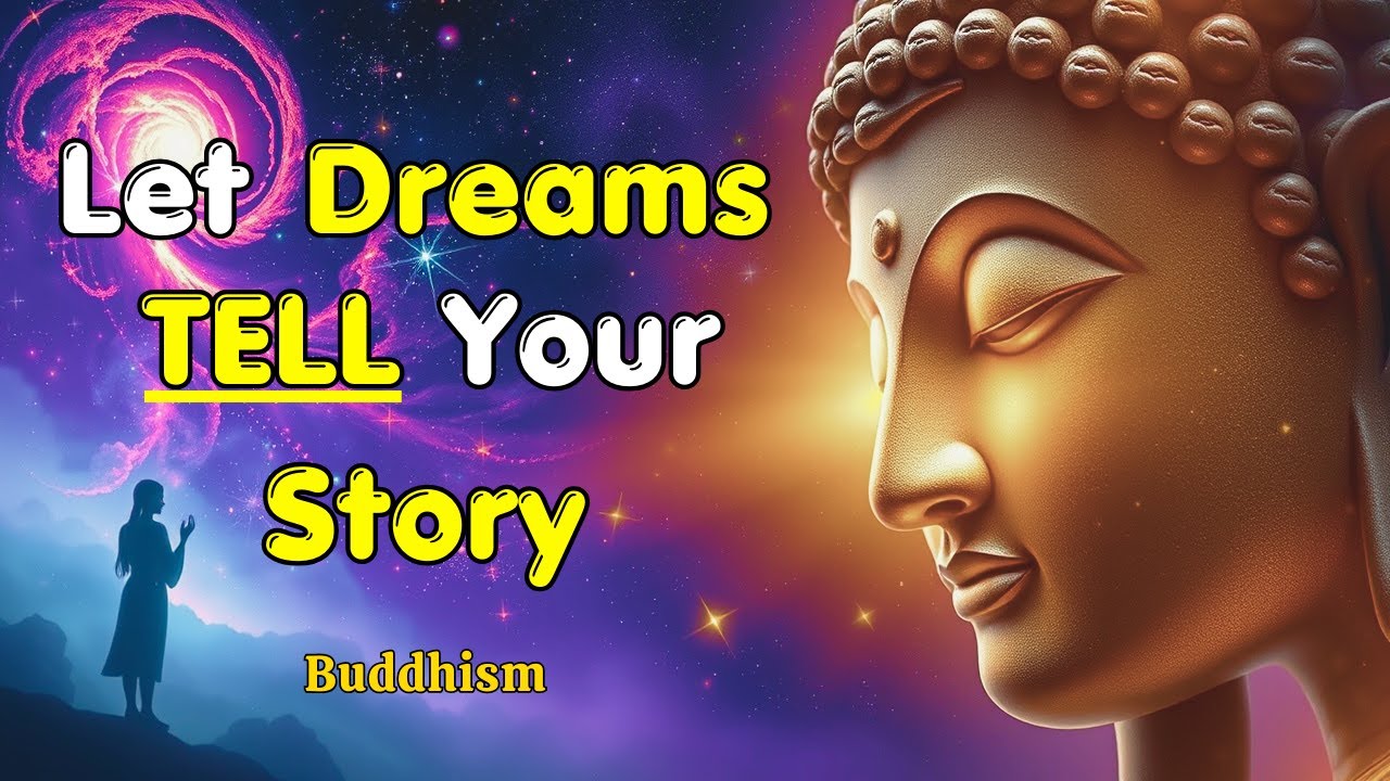 Let Dreams Tell Your Story: Listening to Your Heart - Buddhism