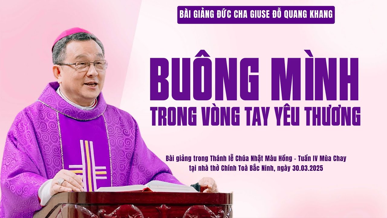 Buông mình trong vòng tay yêu thương | Bài giảng của Đức cha Giuse Đỗ Quang Khang