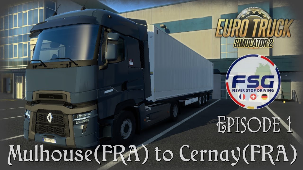FSG Map 1.4 / ETS2 1.44 / Mulhouse🇫🇷 to Cernay🇫🇷 / Renault RangeT 440