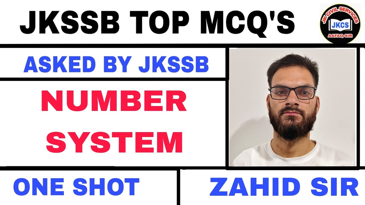 JKSSB - ASKED TOP QUESTIONS ON NUMBER SYSTEM - ONE SHOT by  ZAHID SIR - JKPSI JK POLICE CONSTABLE NT