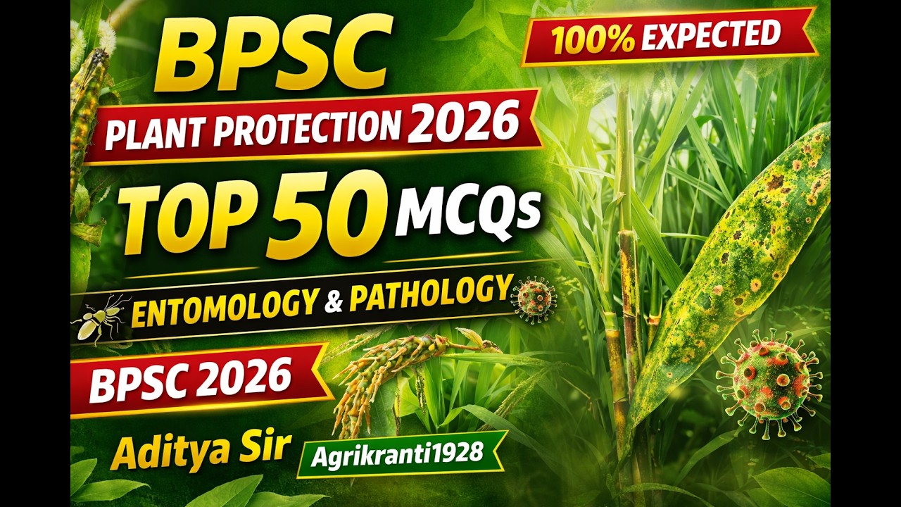 👉 BPSC Agriculture Plant Protection MCQ 2026 | Entomology + Pathology PYQ & Expected Questions