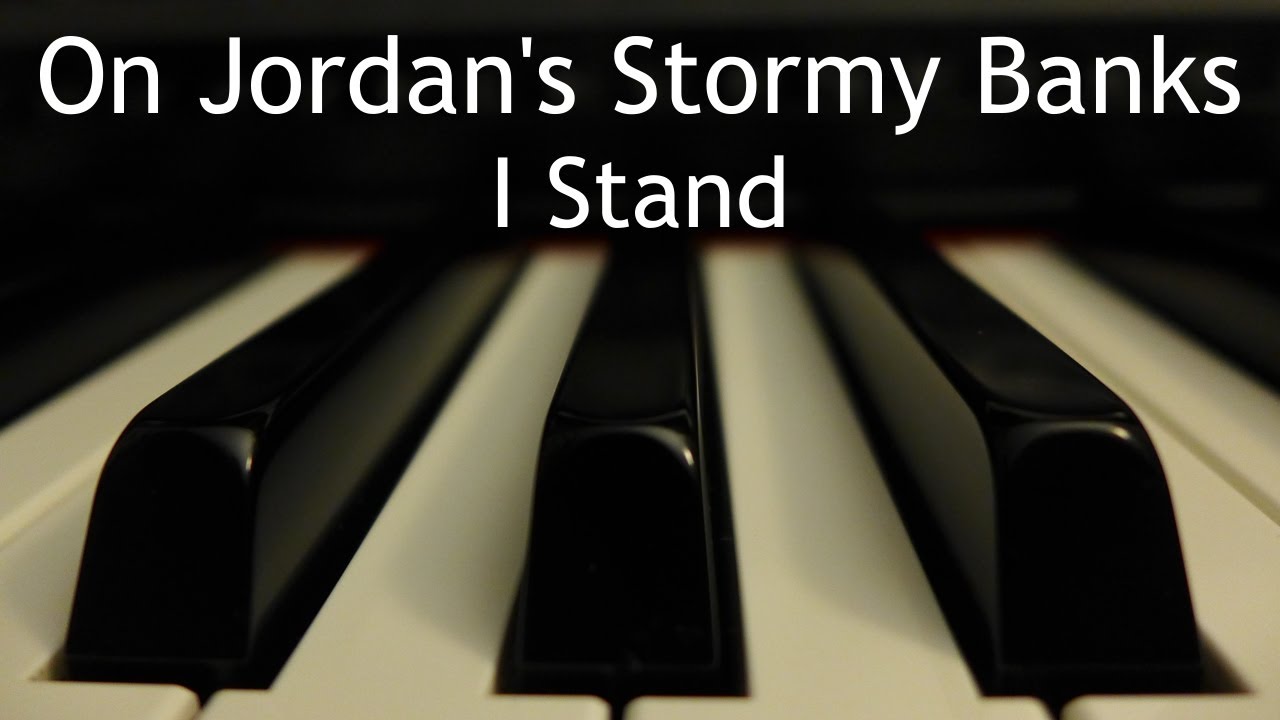 On Jordan's Stormy Banks - piano instrumental hymn with lyrics