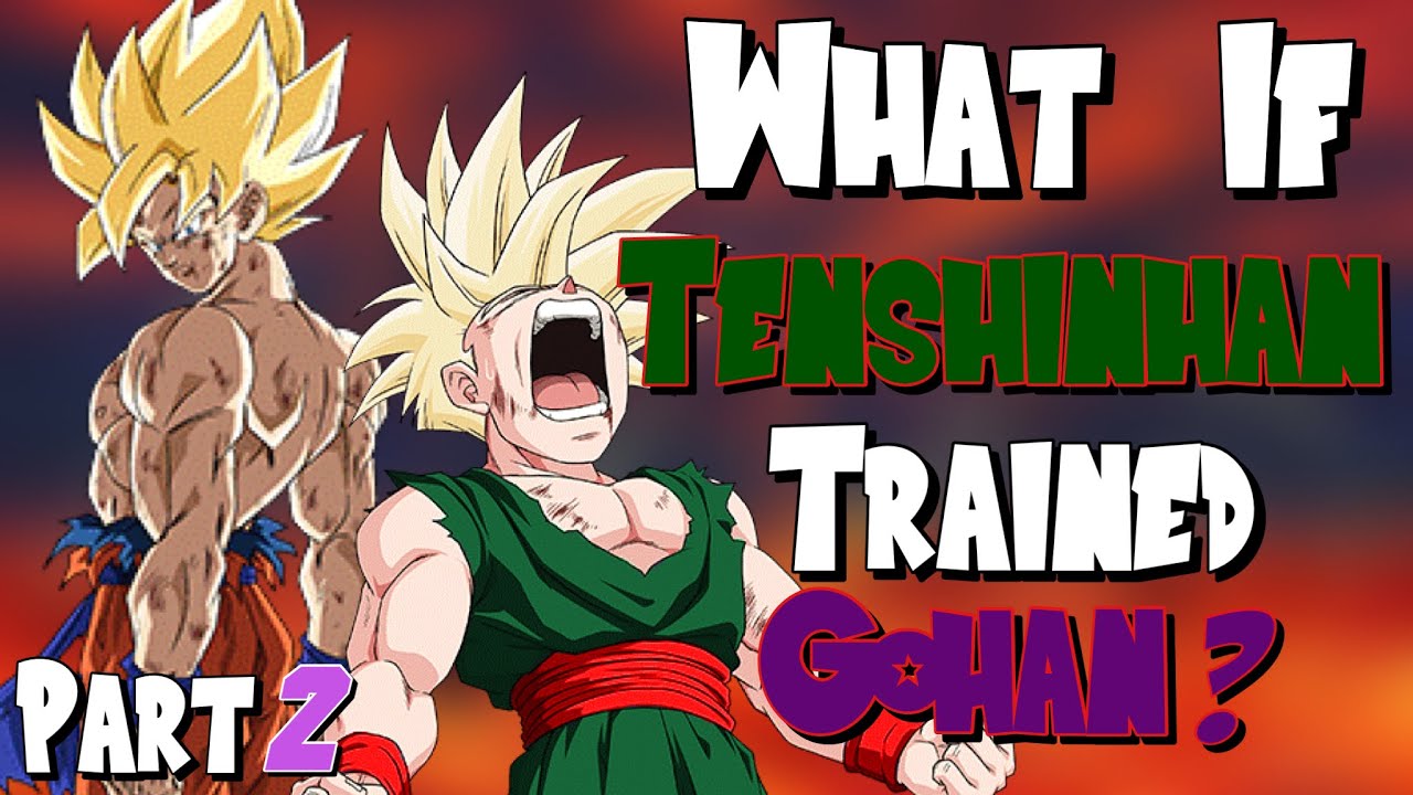 What If Tenshinhan Trained Gohan Part 2