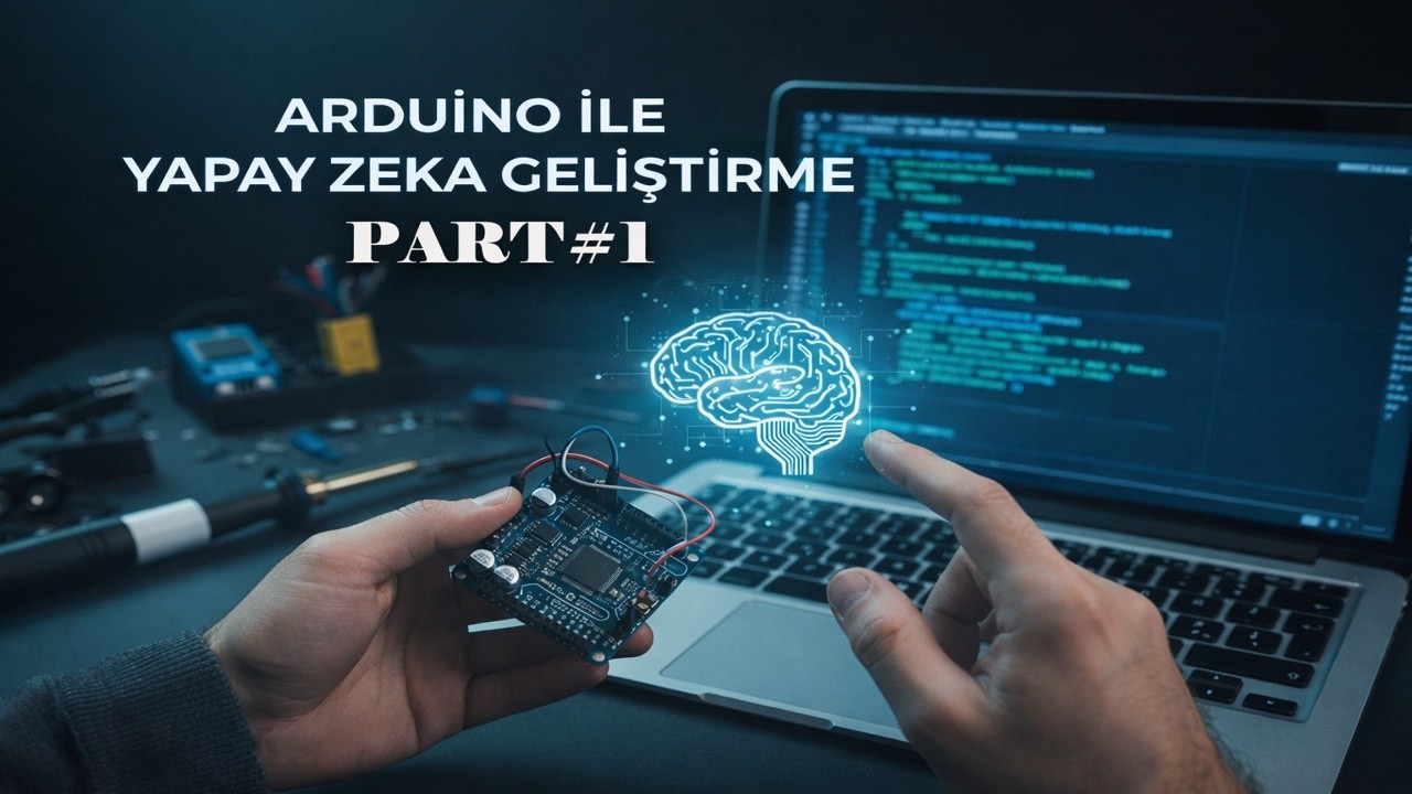 Arduino ile yapay zeka geliştirme Part#1