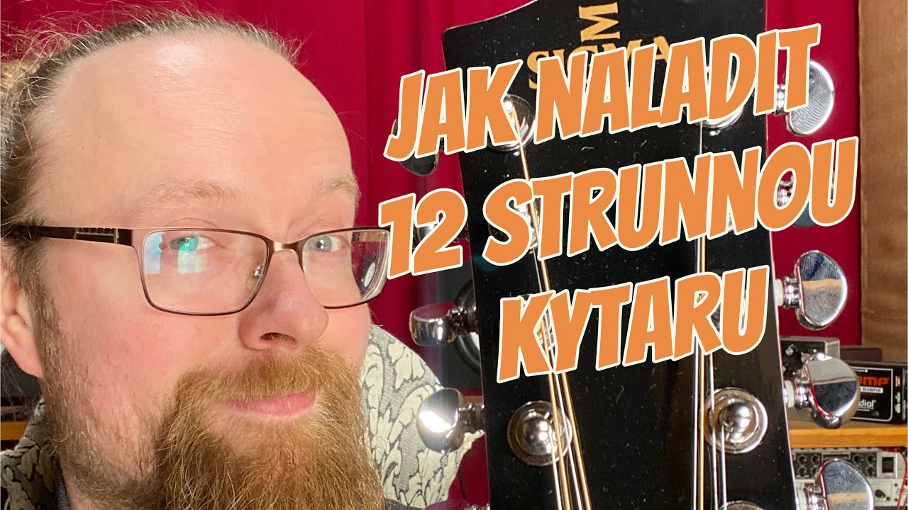 Jak naladit 12 strunnou kytaru
