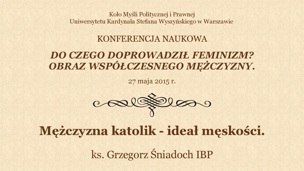 Mężczyzna katolik - ideał męskości - ks. Grzegorz Śniadoch IBP