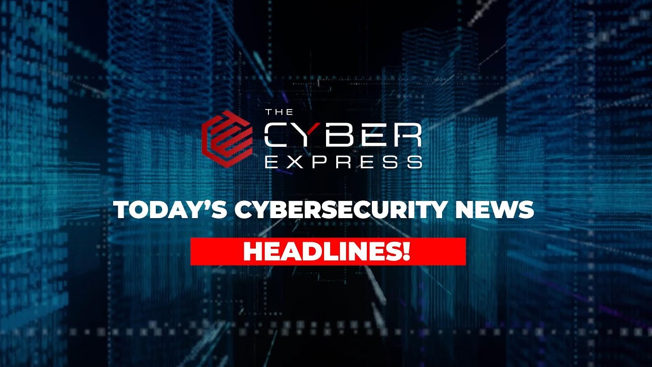 Today's Cybersecurity News headlines!