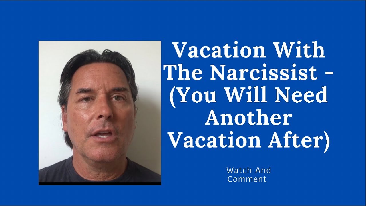 Vacation With The Narcissist? ALERT 🚨