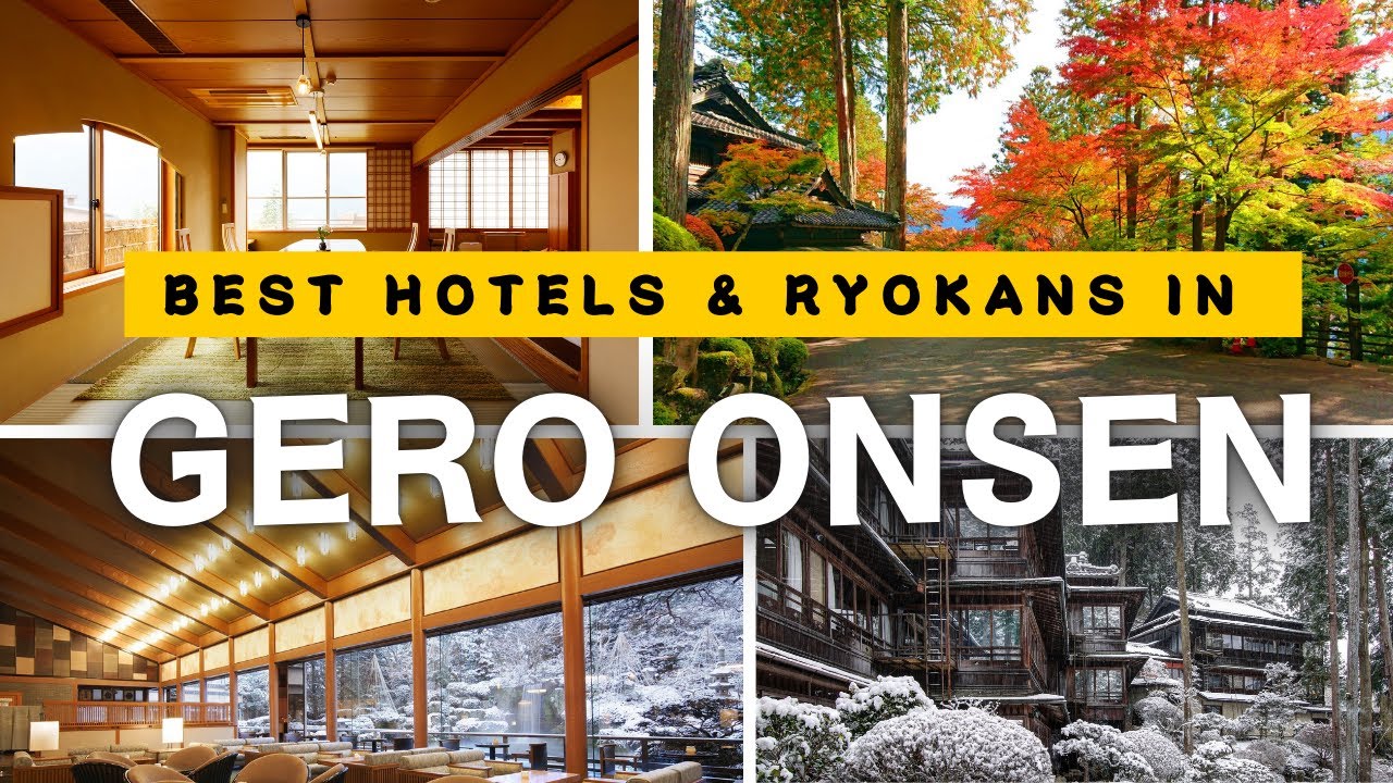 Top GERO ONSEN Hotels & Ryokans [RESEARCH-BASED] [LUXURY/MID-RANGE]