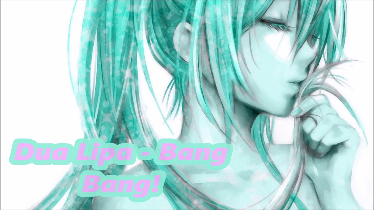 Nightcore - Bang Bang (Dua Lipa)