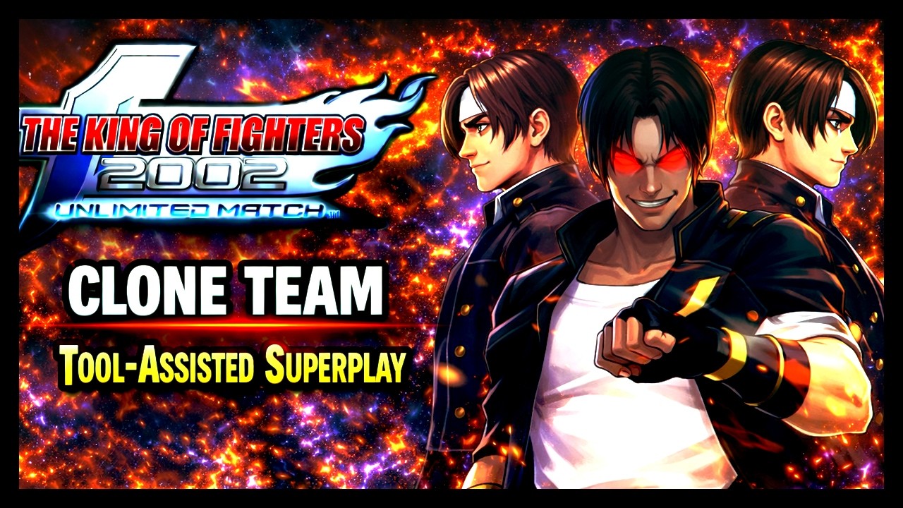 【TAS】KOF 2002 UNLIMITED MATCH - CLONE TEAM (1HP)