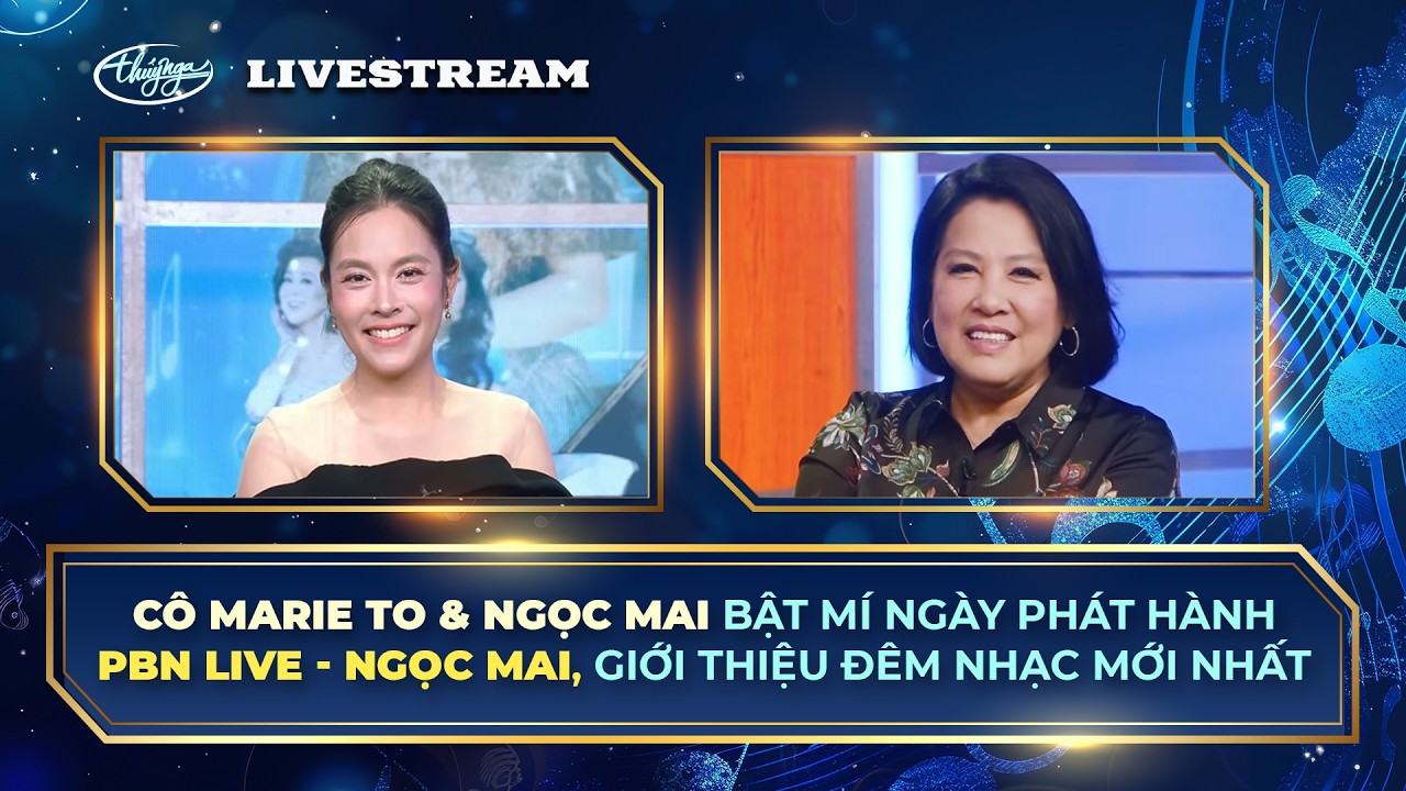 Cô Marie To & Ngọc Mai bật mí ngày phát hành PBN LIVESHOW NGỌC MAI, giới thiệu đêm nhạc mới.