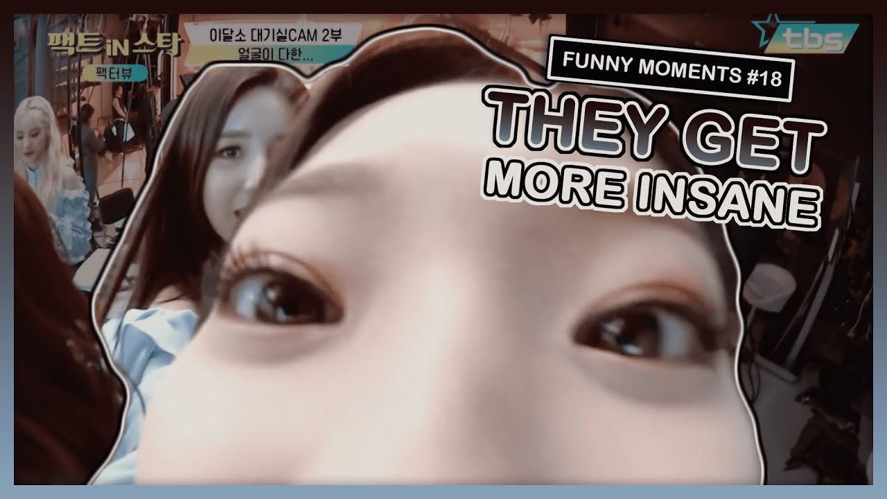[LOONA] FUNNY MOMENTS #18