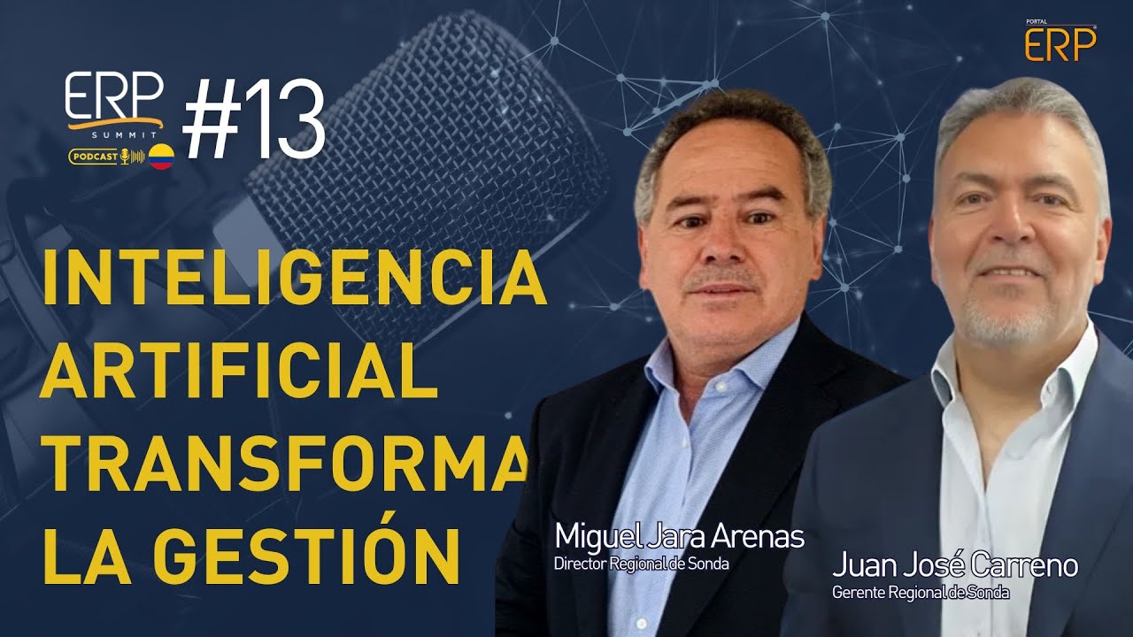 #13 IA transforma la gestión empresarial - Miguel Jara y Juan José Carreno de Sonda
