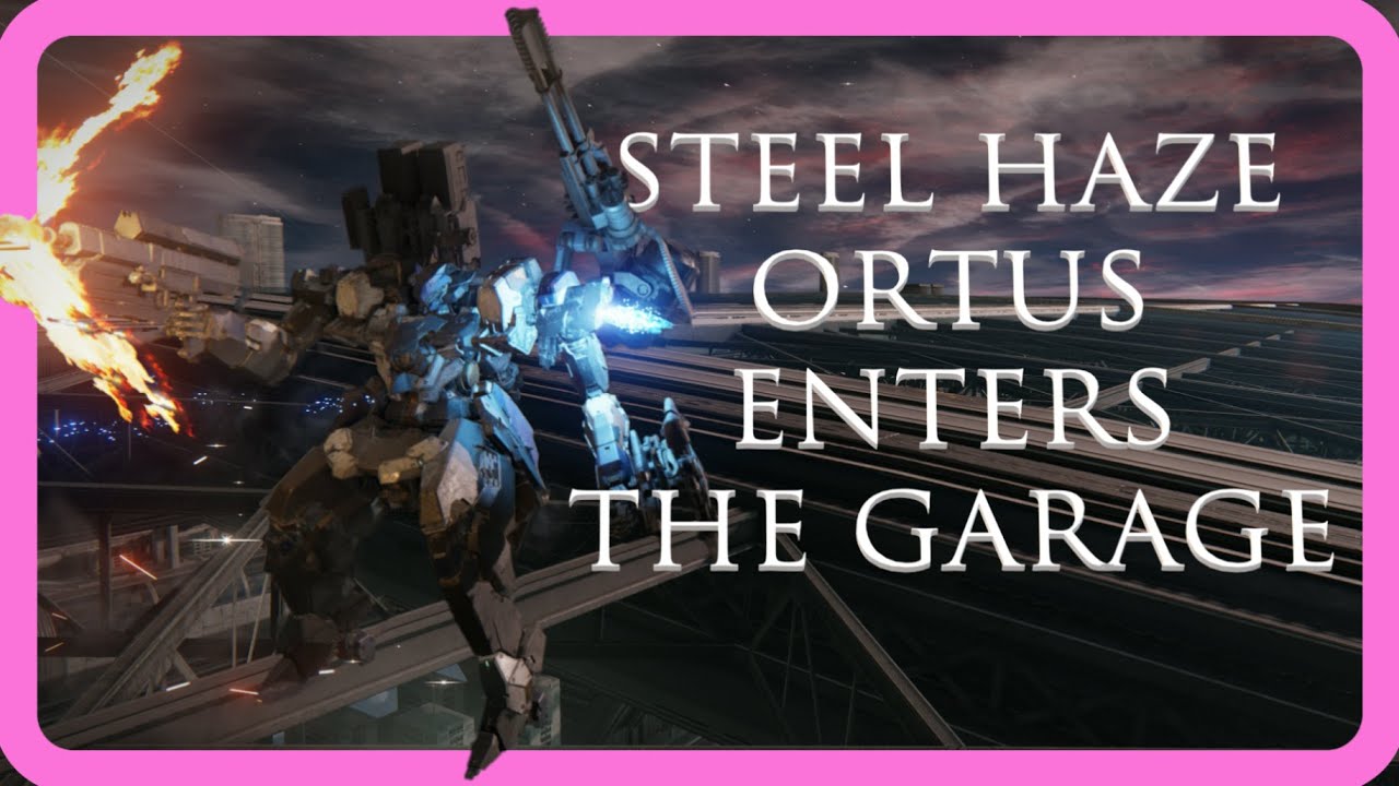 Making AC Steel Haze Ortus Better! Armored Core 6