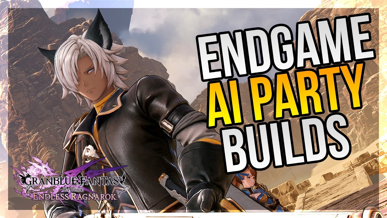 The BEST AI Character Builds and Sigils in Granblue Fantasy: Relink - Endless Ragnarok