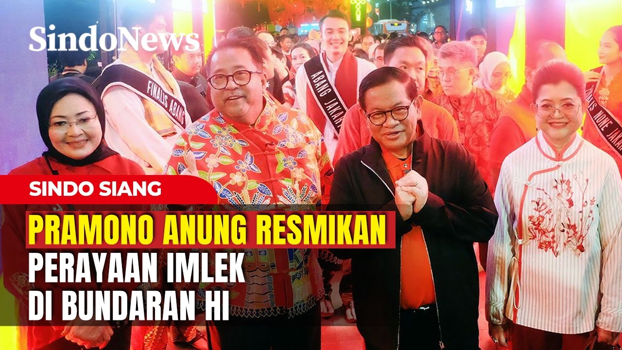 Pramono Anung Resmikan Perayaan Imlek di Bundaran HI | Sindo Siang | 15/02