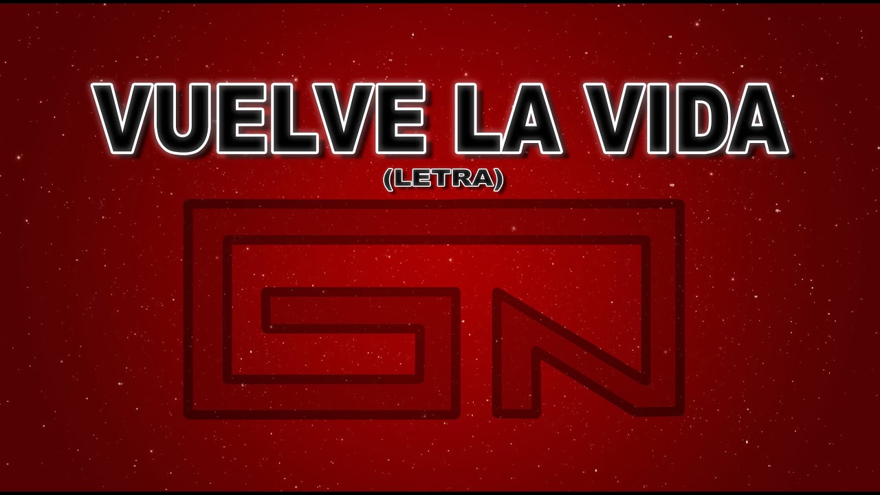 GALVAN - VUELVE LA VIDA (LETRA)