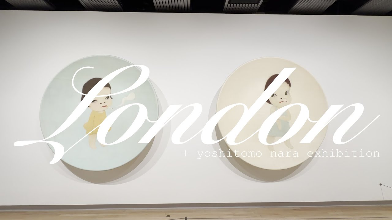London + Yoshitomo Nara Exhibition Vlog