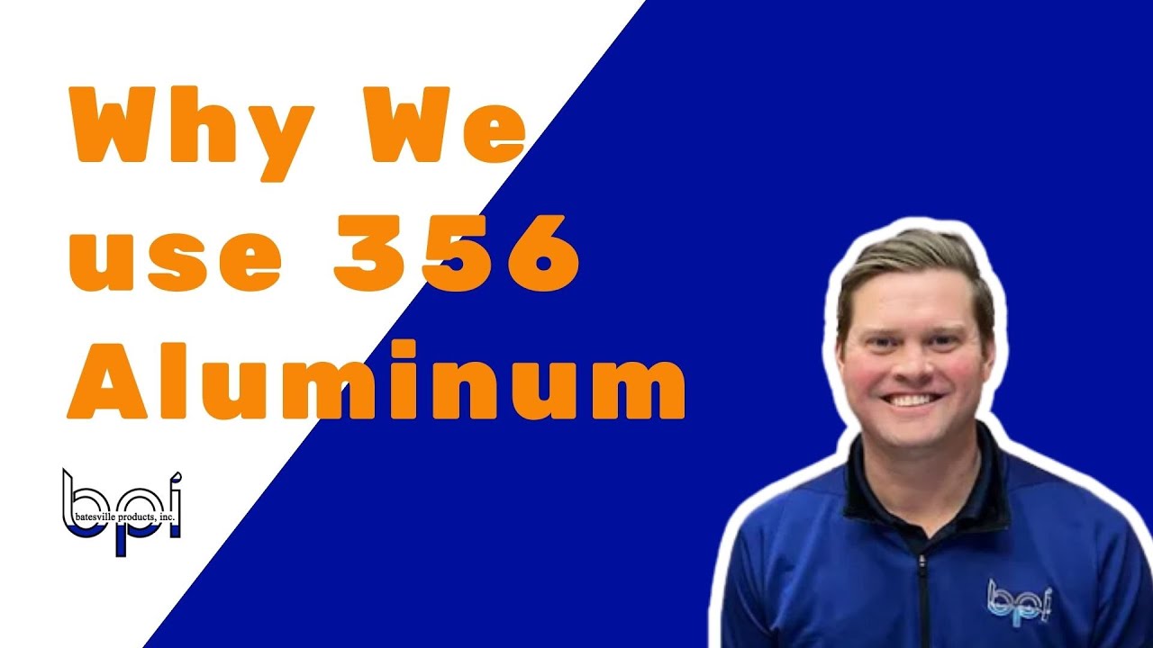 Why We Use 356 Aluminum