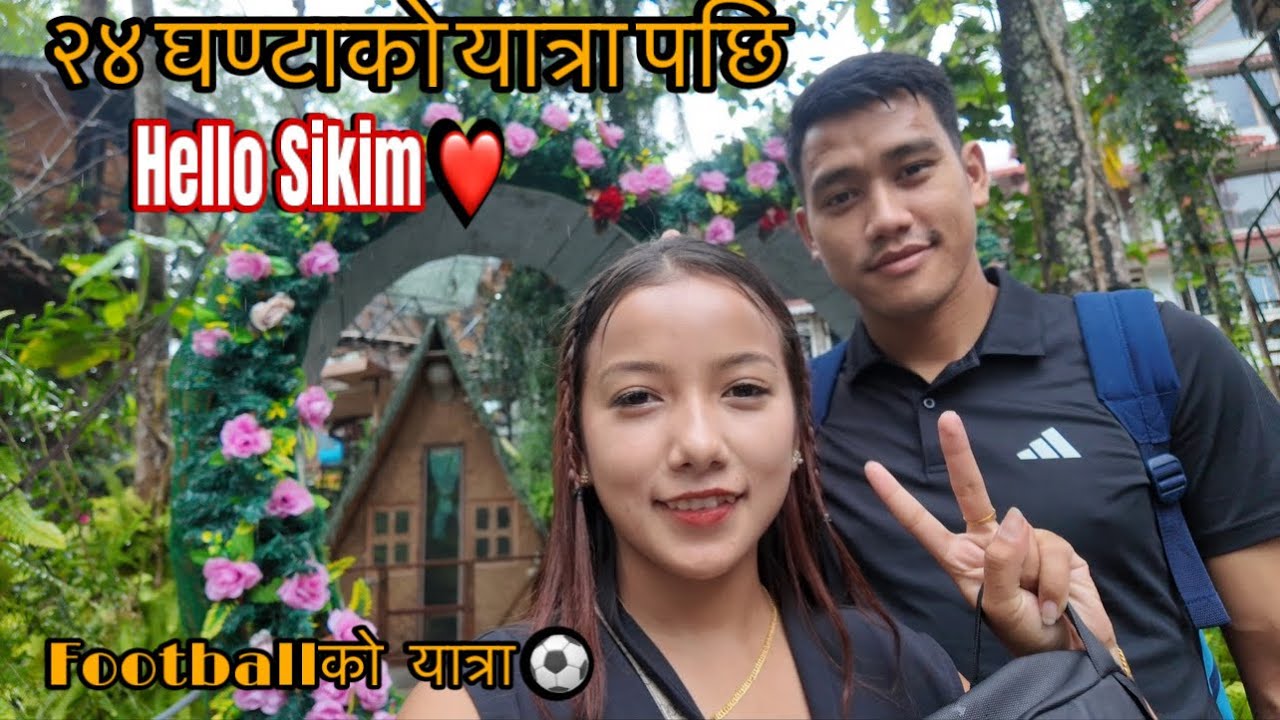 Football को लागि Sikim सम्मको यात्रा ❤️ | Long Journey | Pokhara To Sikim 🧿
