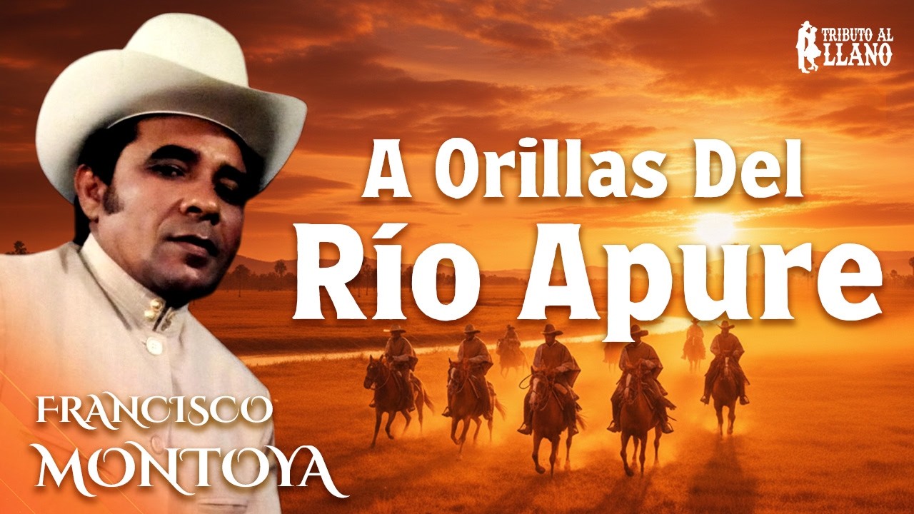 A Orillas Del Río Apure - Francisco Montoya (Video Letra) - Música Llanera