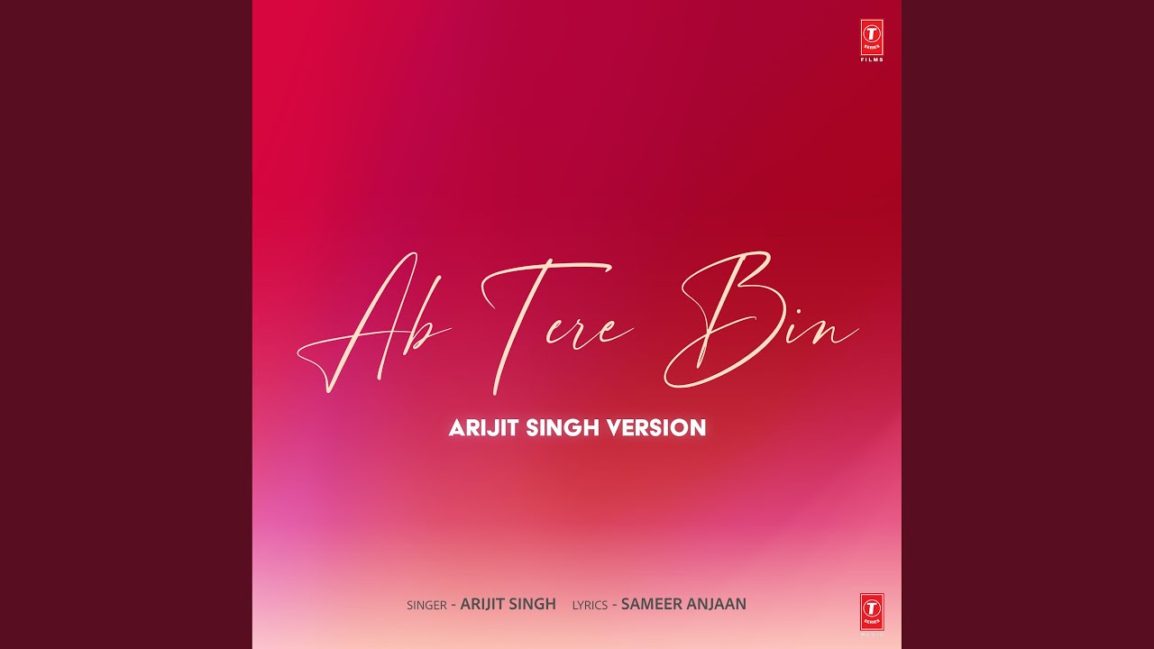 Ab Tere Bin (Arijit Singh Version)