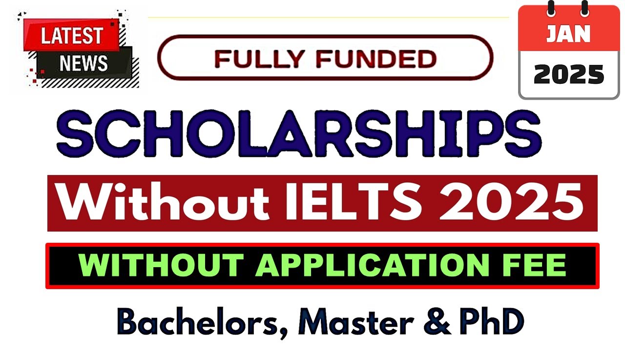 Study in 10+ Countries | No IELTS & App Fee | Fully Funded Scholarships International Students 2025