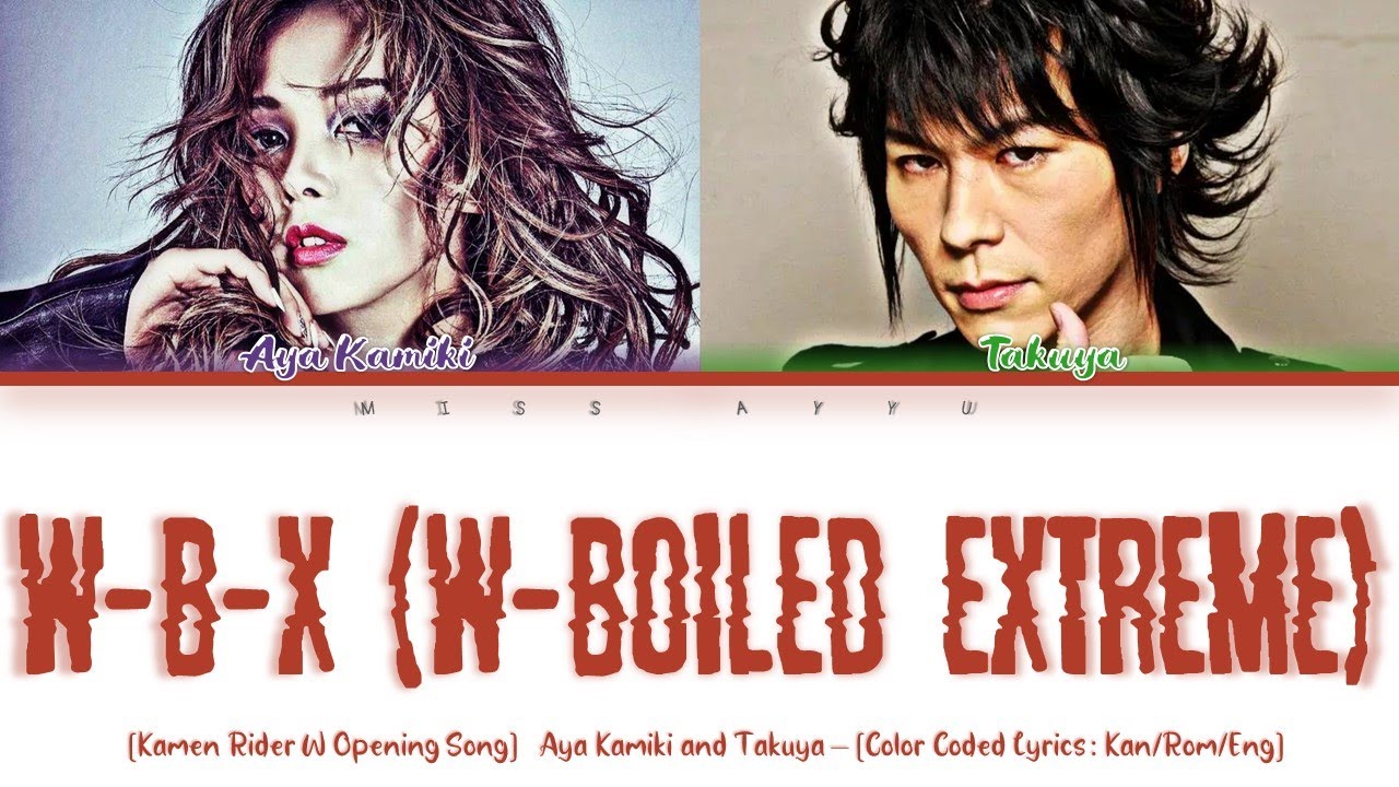 Kamiki Aya & TAKUYA - W-B-X～W-Boiled Extreme～ [Color Coded_Kan_Rom_Eng] Lyrics