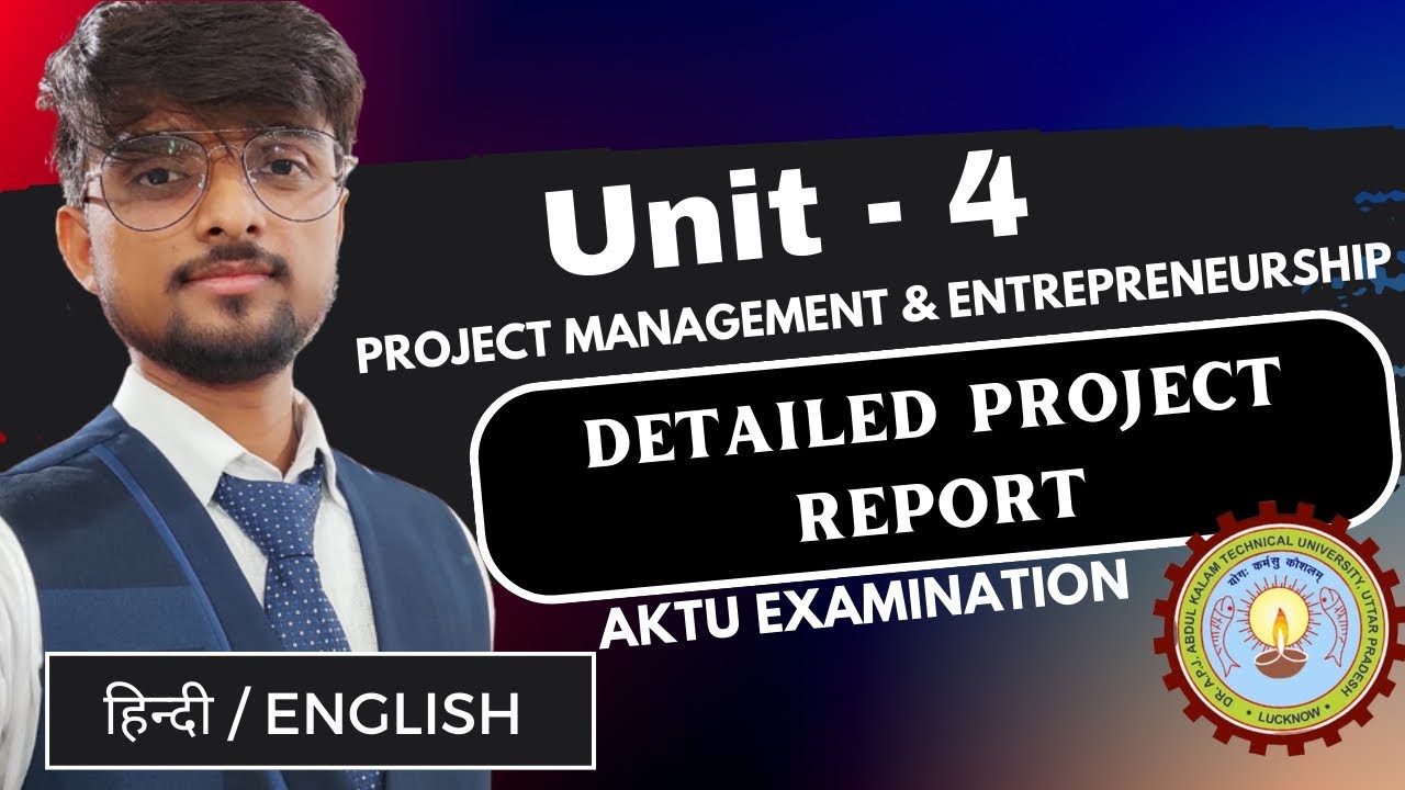 Detailed Project Report | Objectives & Contents | Project Management & Entrepreneurship | Unit 4