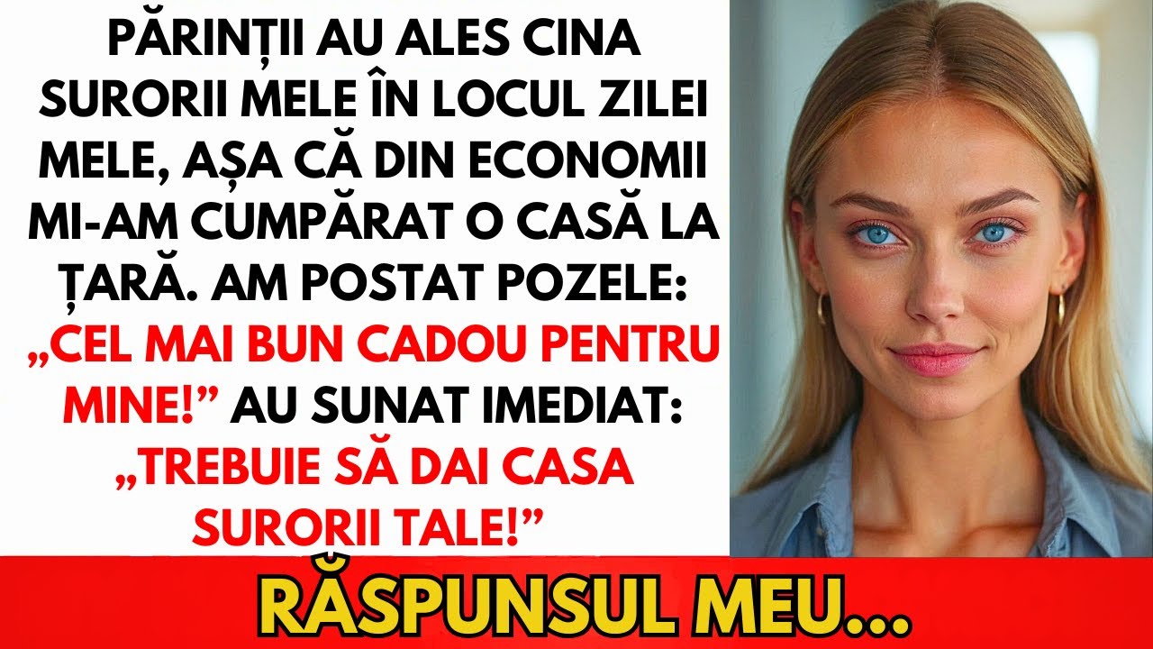 Părinții Au Ales Cina Surorii, Nu Ziua Mea. Am Cumpărat O Casă La Țară Și Am Postat…