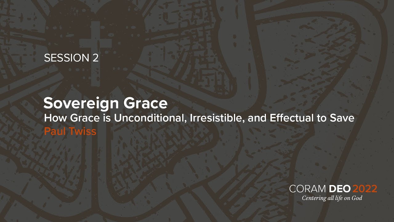 Session 02 | Sovereign Grace | Paul Twiss
