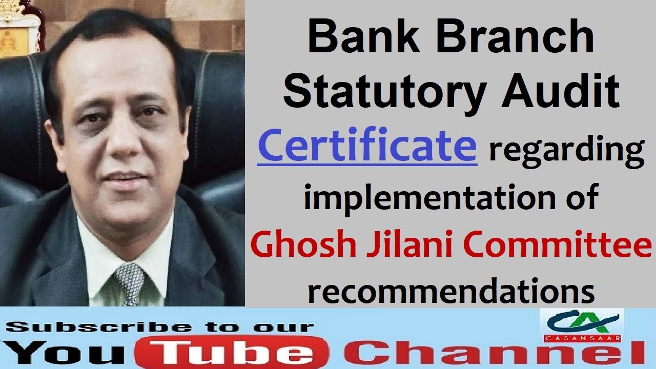 Certificate regarding Implementation of Ghosh Jilani Committee recommendations in Bank Branch Audit