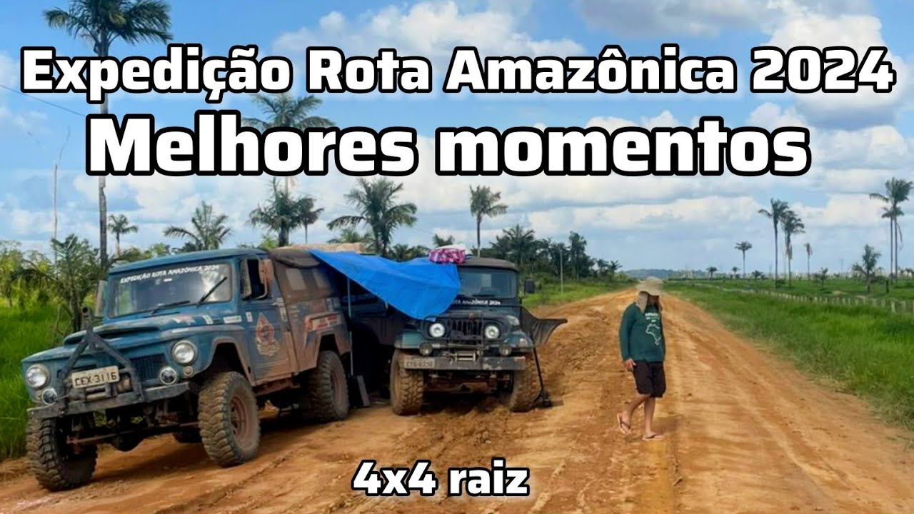 Expedição Rota Amazônica 2024 melhores momentos resumo de 32 dias