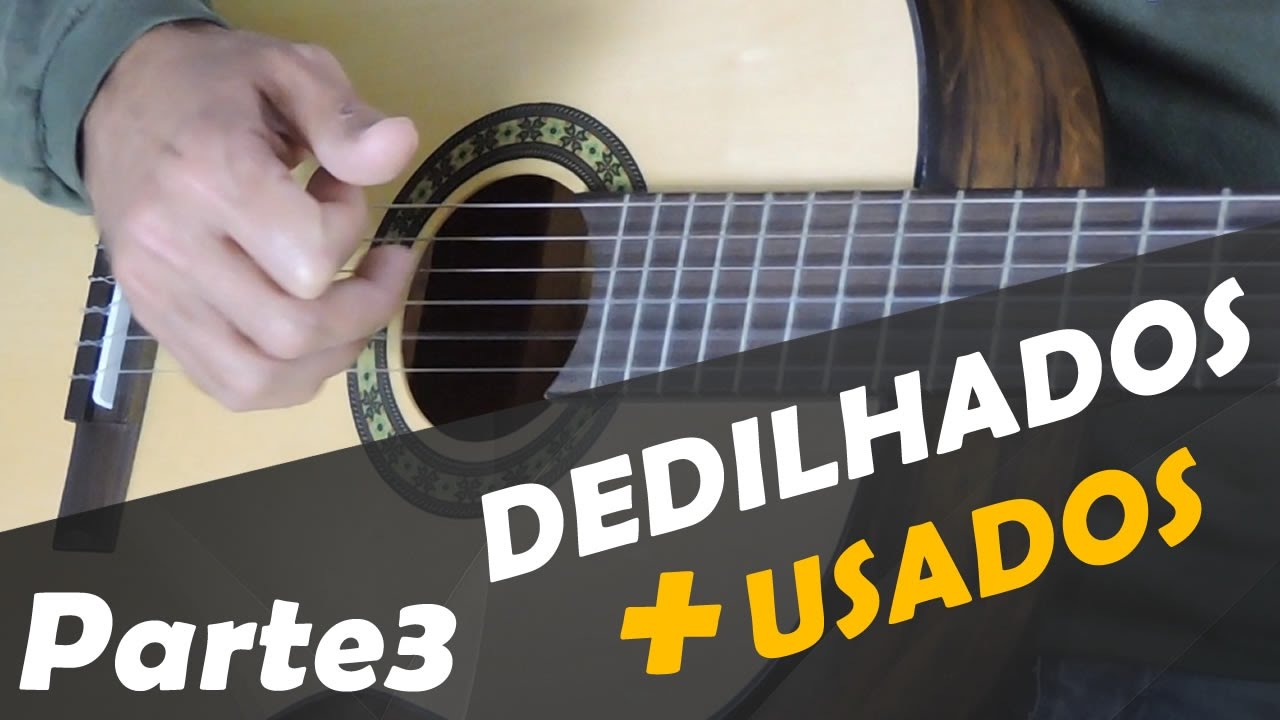 Dedilhados Mais Usados no Violão. (PARTE 3 de 3)
