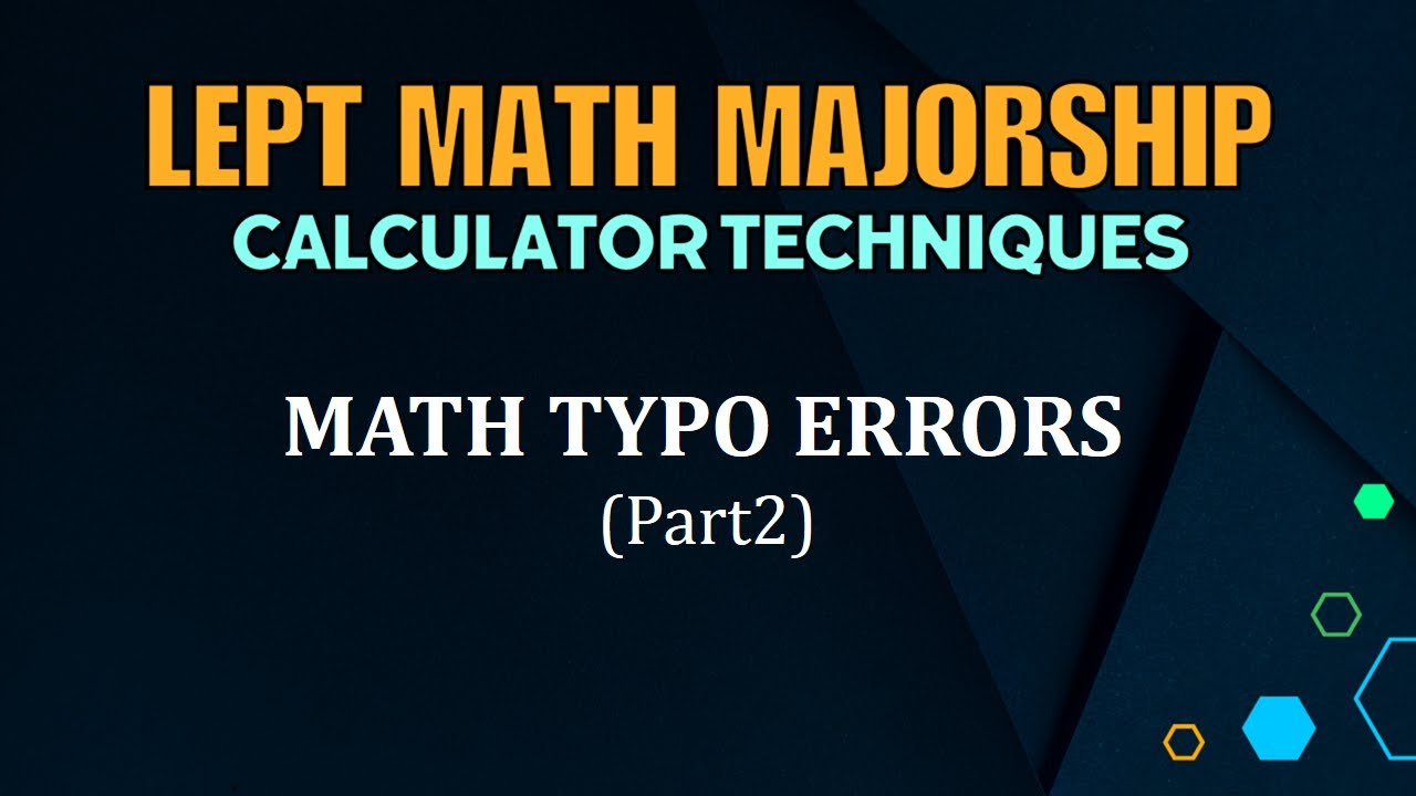 LEPT MATH MAJORSHIP REVIEWER | CALCULATOR TECHNIQUES | MATH TYPO ERRORS | PART 2