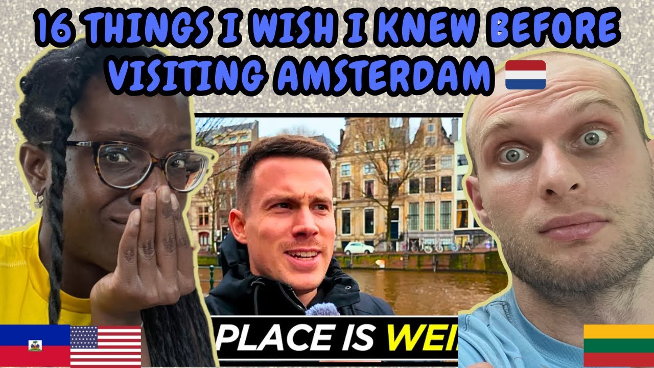 REACTION TO 16 Things I Wish I Knew Before Visiting Amsterdam 🇳🇱 | FIRST TIME WATCHING