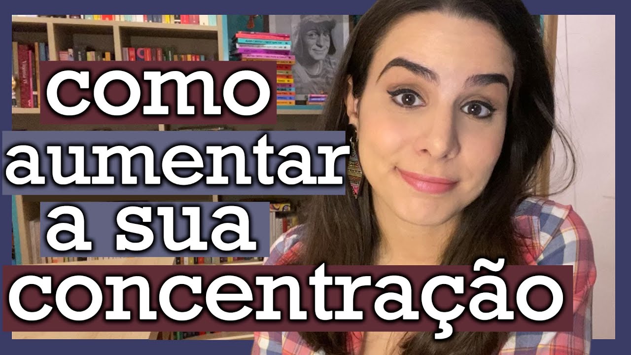 FAÇA ISTO E AUMENTE SUA CONCENTRAÇÃO PARA A LEITURA