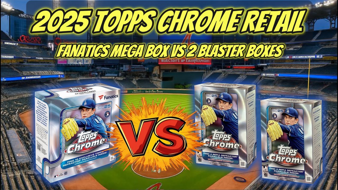 2025 Topps Chrome Fanatics Mega Box vs 2 Blasters – Blasters DOMINATED! 🔥