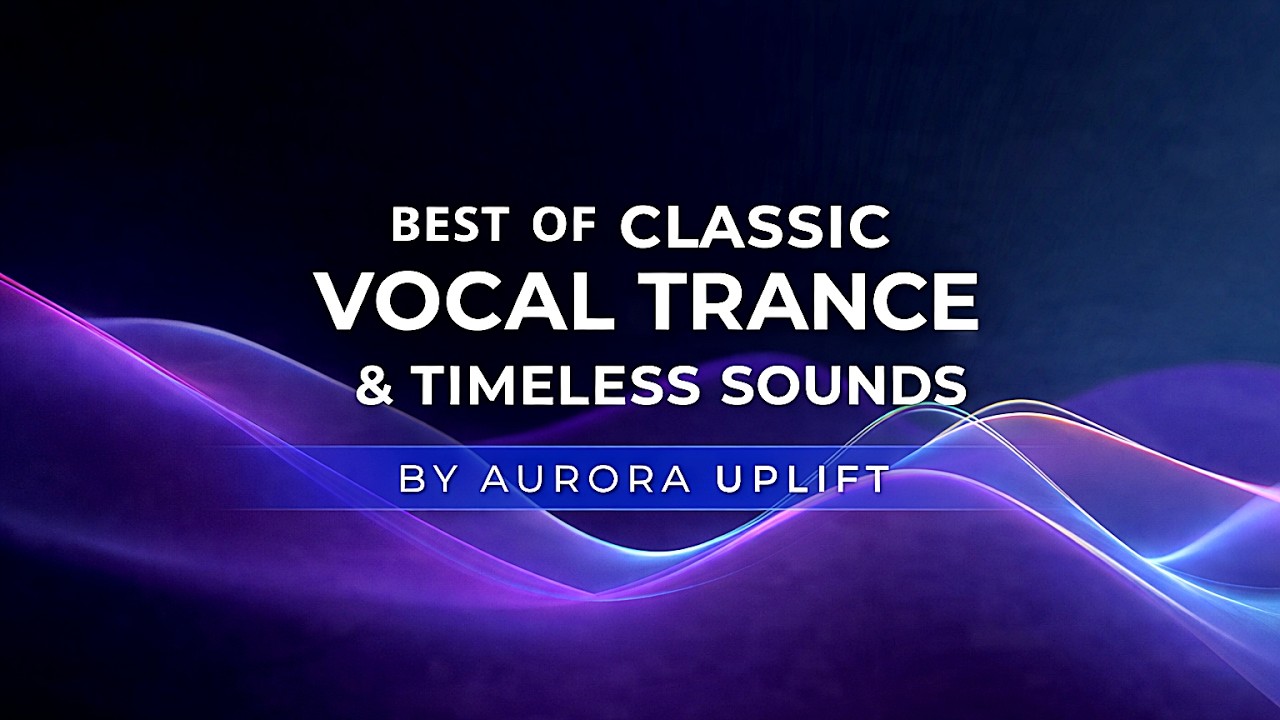 Best of Classic Vocal Trance | Emotional & Timeless Sounds