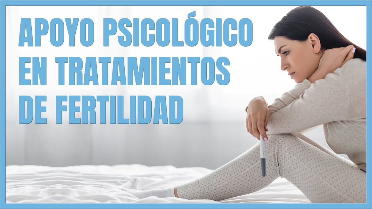 La importancia del apoyo psicológico en tratamientos de fertilidad