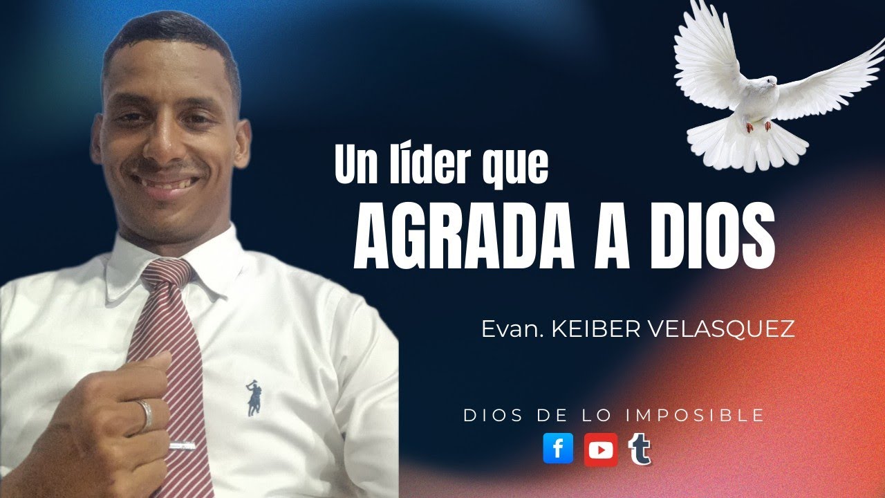 EVANGELISTA KEIBER VELASQUEZ//UN LIDER QUE AGRADA A DIOS