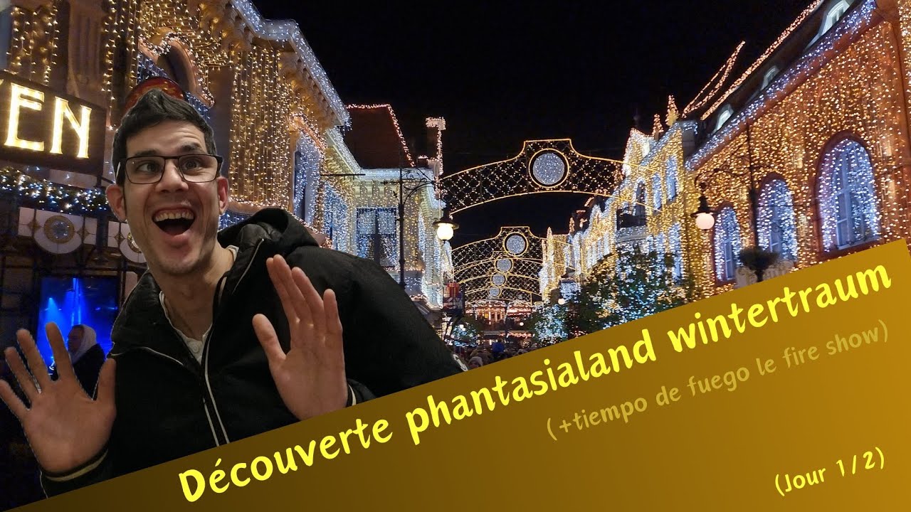 découverte phantasialand wintertraum (avec tiempo de fuego fire show) 1er jour