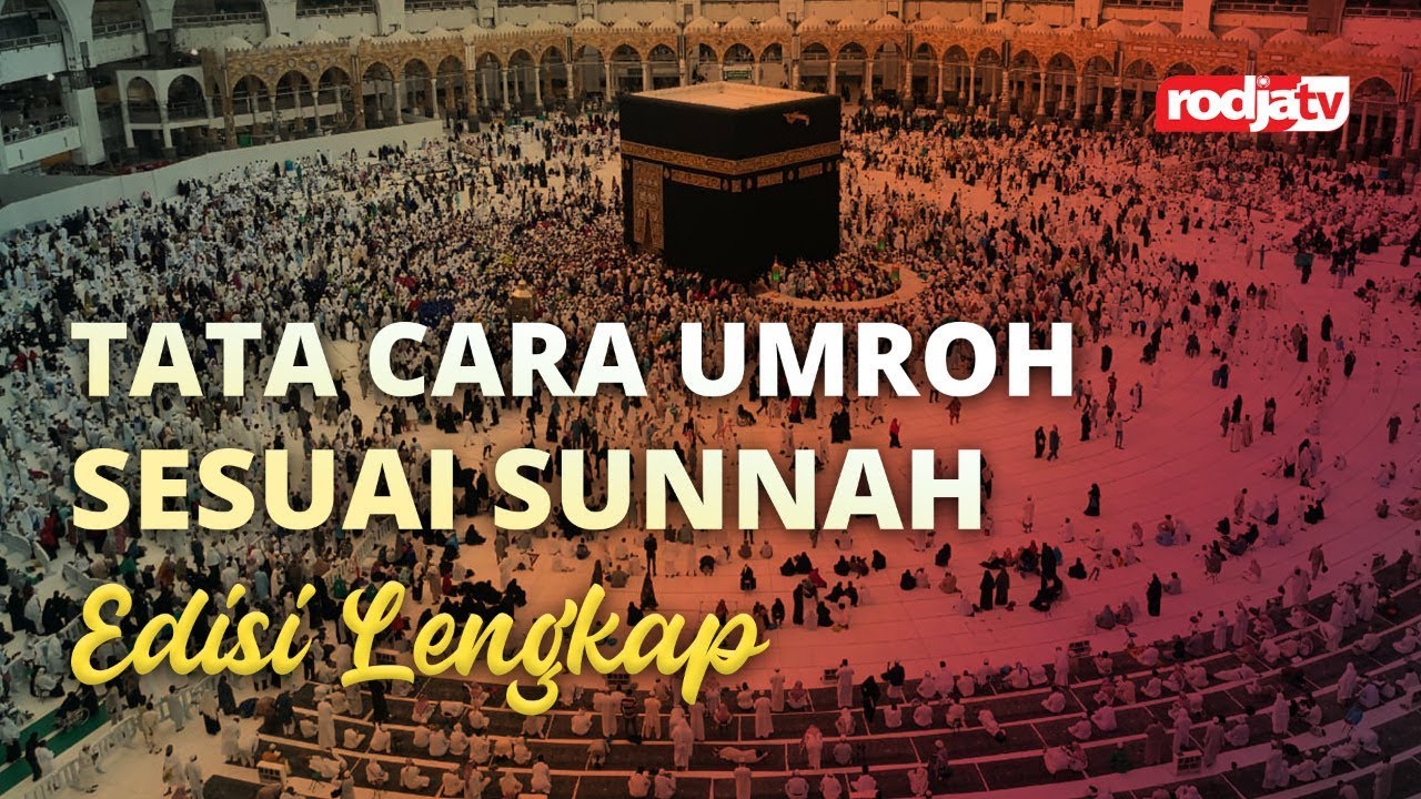Tata Cara Umroh Sesuai Sunnah (Edisi Lengkap)